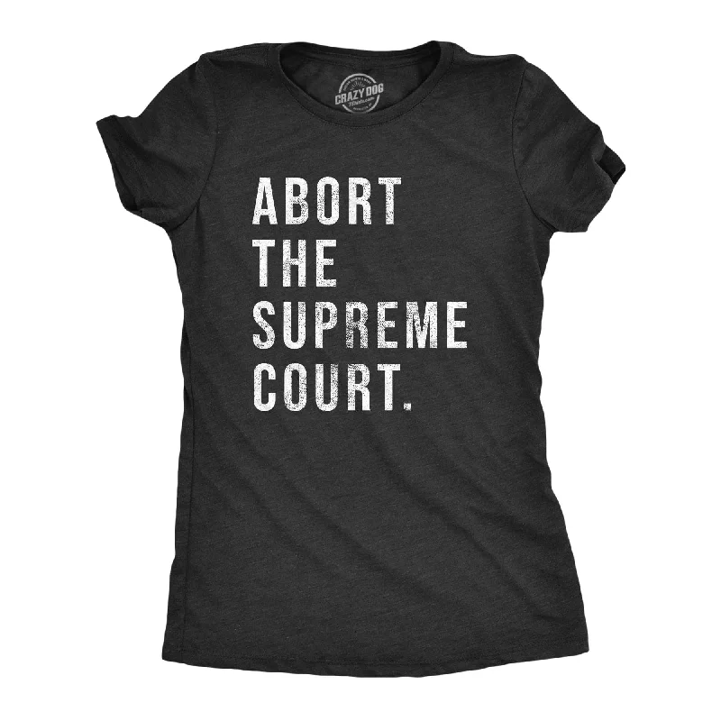 Abort The Supreme Court Women's T Shirt