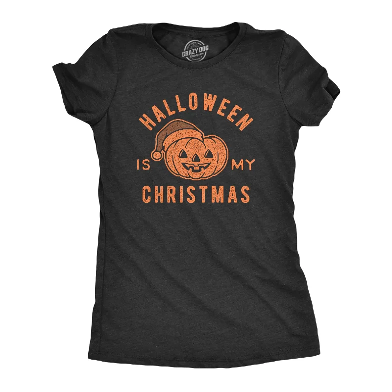 Halloween Is My Christmas Women's T Shirt