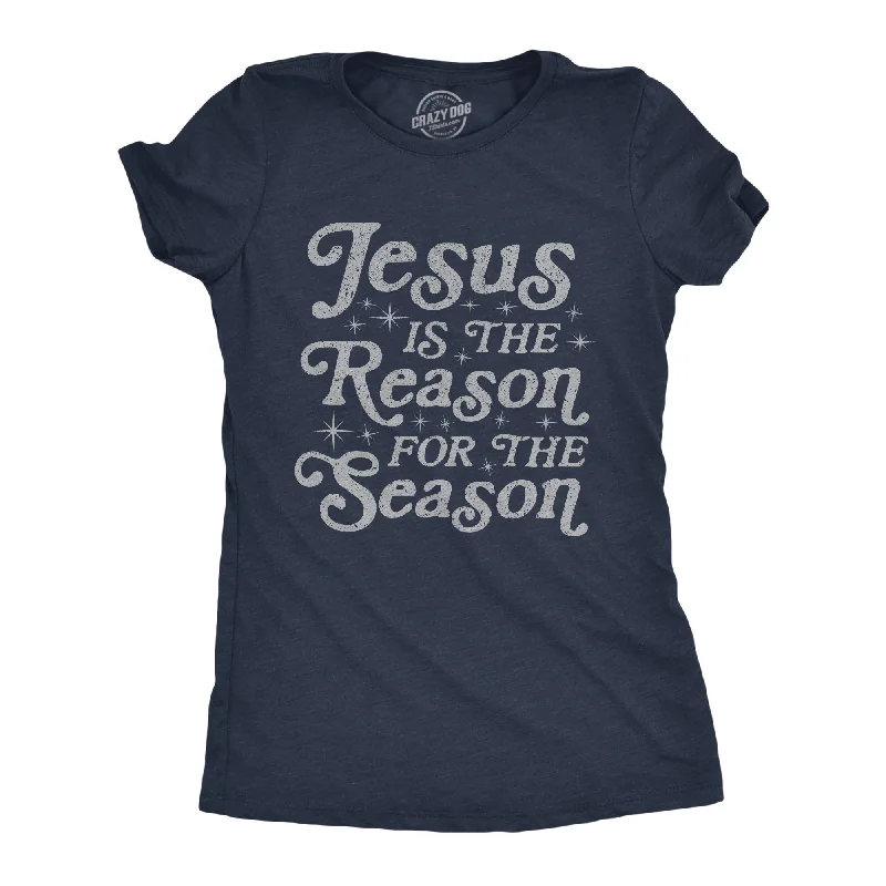 Jesus Is The Reason For The Season Women's T Shirt